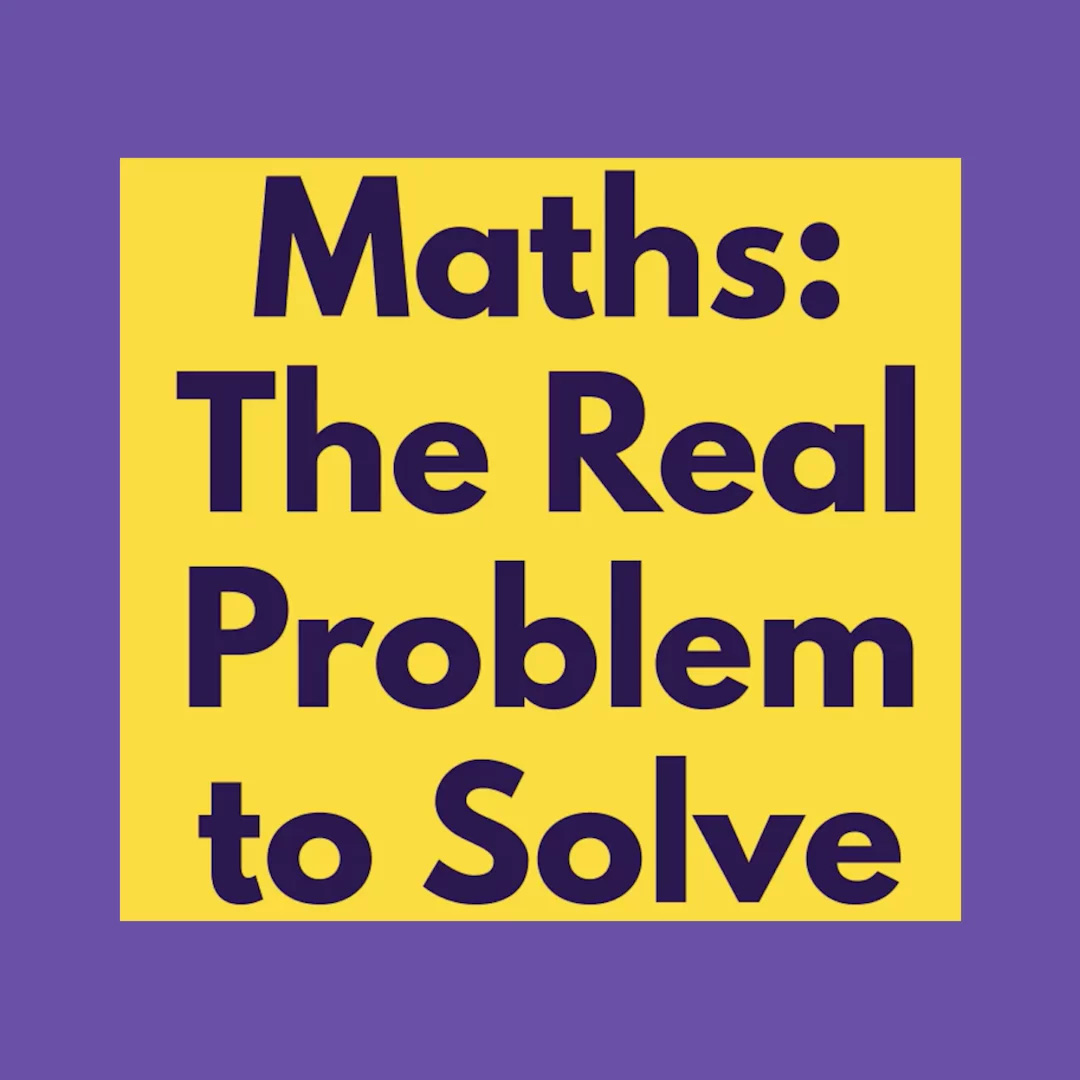 Maths The Real Problem to Solve blog